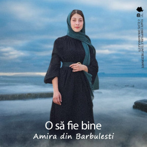 Amira Din Barbulesti - O Să Fie Bine (2023)