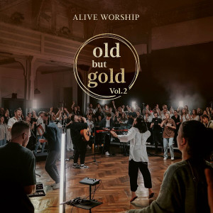 Alive Worship - Old But Gold, Vol. 2 (Live) (2024)