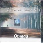 Omega - Cu Mine In Orice Zi