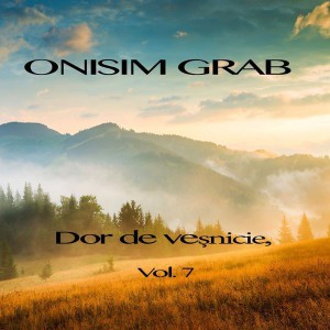 Onisim Grab - Dor De Vesnicie