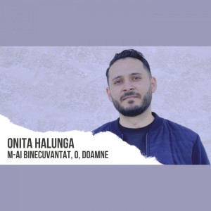 Oniță Halunga - M-ai Binecuvantat O Doamne (2021)