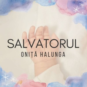 Oniță Halunga - Salvatorul (2021)