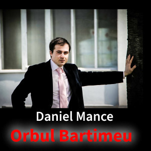 Daniel Mance - Orbul Bartimeu (2025)