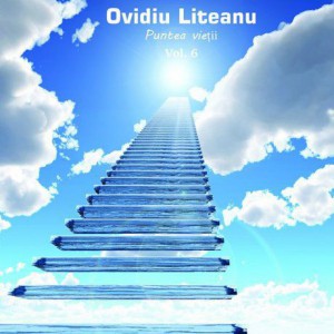 Ovidiu Liteanu - Puntea vieții Vol.6