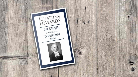 Jonathan Edwards - Păcătoșii în mâinile unui Dumnezeu mânios