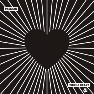 Passion - Whole Heart (2018)