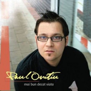Paul Onitiu - Mai Bun Decat Viata