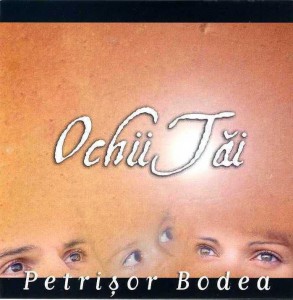 Petrisor Bodea - Ochii Tai