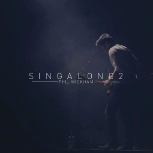 Phil Wickham - Singalong 2 (2012)