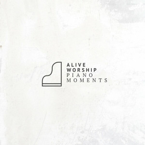 Alive Worship - Piano Moments (2023)