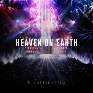 Planetshakers - Heaven On Earth Pt. 2 [Live] (2018)