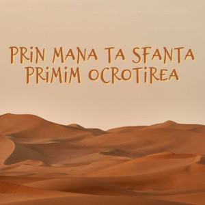 Muzica Crestina Noua - Prin Mana Ta Sfanta Primim Ocrotirea (2024)