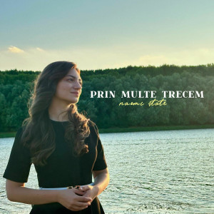 Naomi State - Prin Multe Trecem (2025)