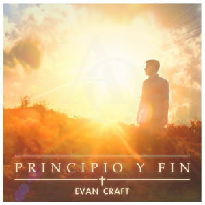 Evan Craft - Principio Y Fin (2015)