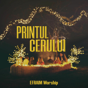 Efraim Worship - Prințul Cerului Colind (2025)