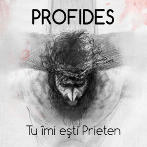 Profides - Tu imi esti Prieten (2014)