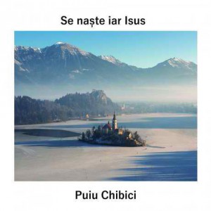 Puiu Chibici - Se naște iar Isus (2004)