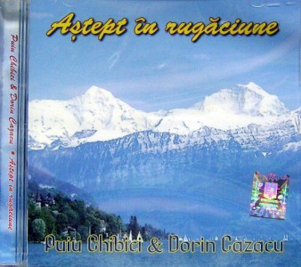 Puiu Chibici si Dorin Cazacu - Astept In rugaciune