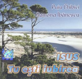 Puiu Chibici si Ramona Ibanescu - Isus Tu esti iubirea