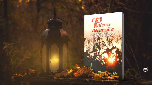 Watchman Nee - Puterea ascunsă a sufletului