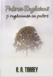 R. A. Torrey - Puterea Rugăciunii (2021)