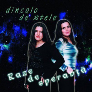 Raze De Speranță - Dincolo de stele (2004)