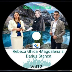 Rebeca Ghică-Magdalena și Darius Stâncă - Robi Domnului Vol. 12 (2020)