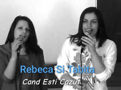 Rebeca Si Tabita - Cand Esti Cazut