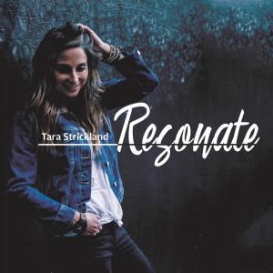 Tara Strickland - Resonate (2019)