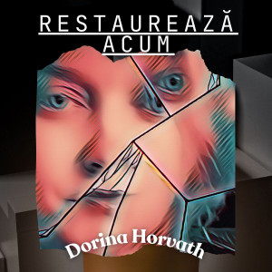 Dorina Horvath - Restaurează Acum (2025)