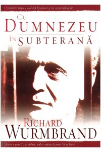 Richard Wurmbrand - Cu Dumnezeu În Subterană (2021)