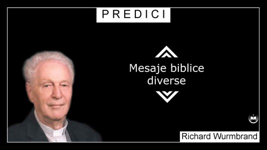 Richard Wurmbrand - Mesaje Biblice Diverse (2021)
