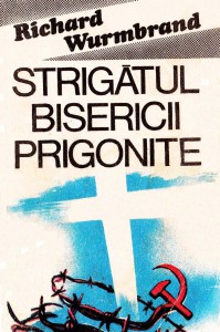 Richard Wurmbrand - Strigătul Bisericii Prigonite (2021)