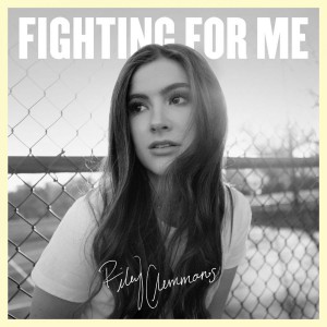Riley Clemmons - Fighting For Me (2019)