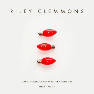 Riley Clemmons - Have Yourself A Merry Little Christmas  Silent Night (2018)