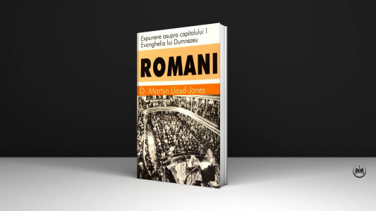 Martyn Lloyd-Jones - Romani 1 – Evanghelia lui Dumnezeu