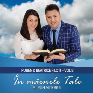 Ruben Filoti - In mainile Tale imi pun viitorul Vol.8 (2017)