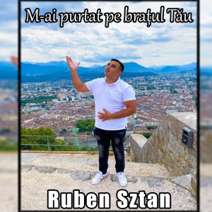Ruben Sztan - M-ai purtat pe bratul Tau (2021)