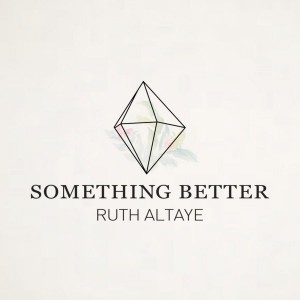 Ruth Altaye - Something Better (2018)