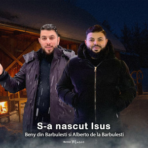 Beny din Barbulesti - S-a Nascut Isus (2022)