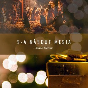 Andrei Florian - S-A Născut Mesia (2022)