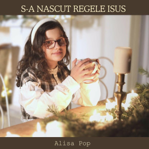 Alisa Pop - S-A Nascut Regele Isus (2023)