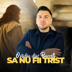 Ovidiu Din Bacesti - Sa Nu Fii Trist (2024)