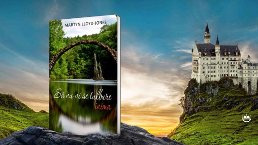 Martyn Lloyd-Jones - Să nu vi se tulbure inima