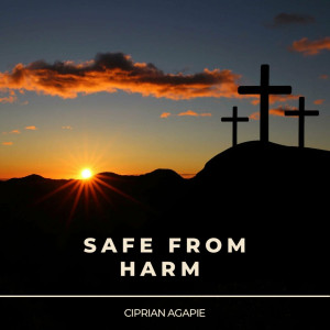 Ciprian Agapie - Safe From Harm (2023)