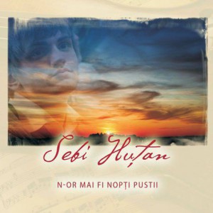 Sebi Hutan - N-Or mai fi nopti Pustii (2012)