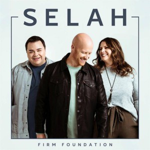 Selah - Firm Foundation (2019)