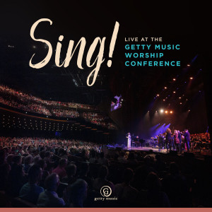 Keith & Kristyn Getty - Sing! Live At The Getty Music Worship Conference (2017)