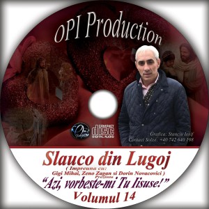 Slauco Din Lugoj - Azi, Vorbeste-Mi Tu Iisuse! Volumul. 14 (2021)