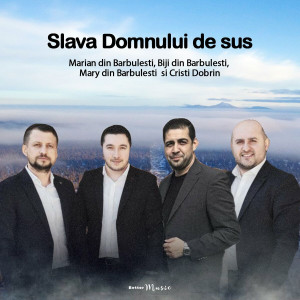 Marian din Barbulesti - Slavă Domnului De Sus (2022)